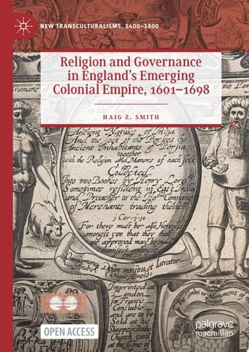 Religion and Governance in England’s Emerging Colonial Empire, 1601–1698