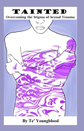 Tainted Overcoming the Stigma of Sexual Trauma
