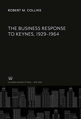 The Business Response to Keynes, 1929-1964