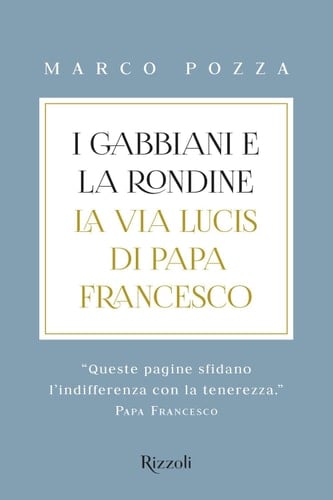 I gabbiani e la rondine La Via Lucis di Papa Francesco