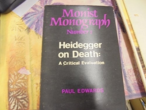 Heidegger on Death: A Critical Evaluation (Monist Monograph V 1)
