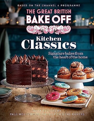 The Great British Bake Off: Kitchen Classics The Official 2023 Great British Bake Off Book