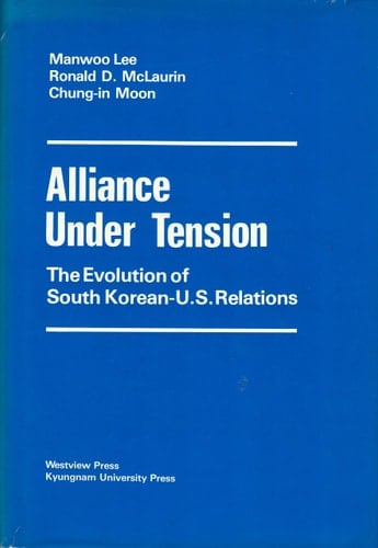 Alliance Under Tension: The Evolution Of South Korean-u.s. Relations (Ifes International Relations Series, No 16)