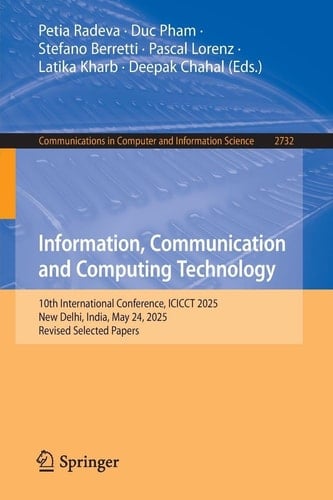 Information, Communication and Computing Technology - 10th International Conference, ICICCT 2025, New Delhi, India, May 24, 2025, Revised Selected Papers