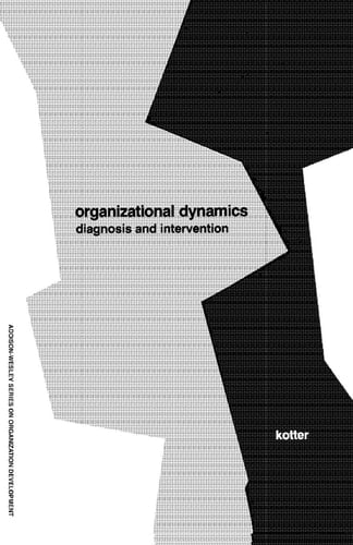 Organizational Dynamics: Diagnosis and Intervention