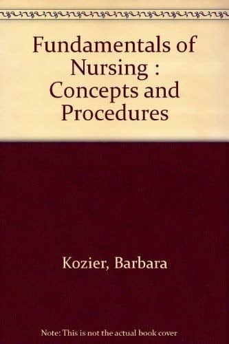Fundamentals of Nursing : Concepts and Procedures