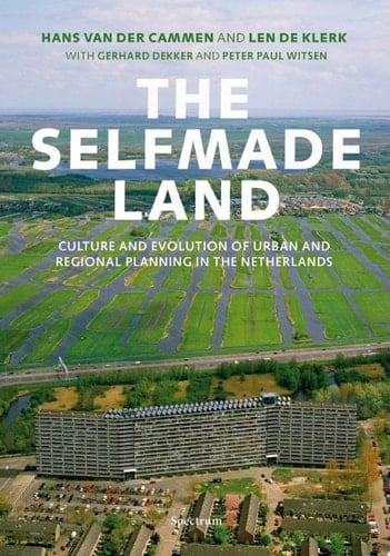 The selfmade land culture and evolution of urban and regional planning in the Netherlands