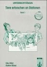Tiere erforschen an Stationen 01. Materialien für den Heimat- und Sachunterricht im 1. bis 4. Schuljahr.