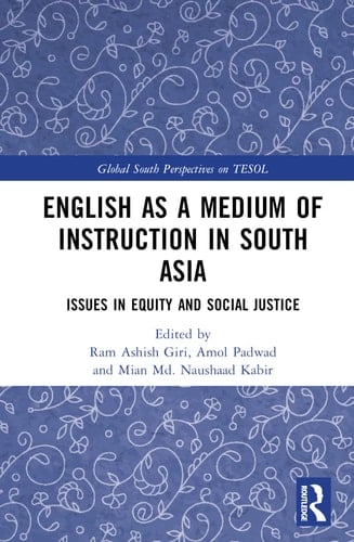 English as a Medium of Instruction in South Asia Issues in Equity and Social Justice