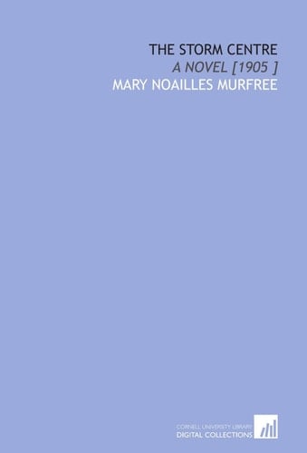The Storm Centre: A Novel [1905 ]