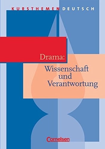 Drama: Wissenschaft und Verantwortung
