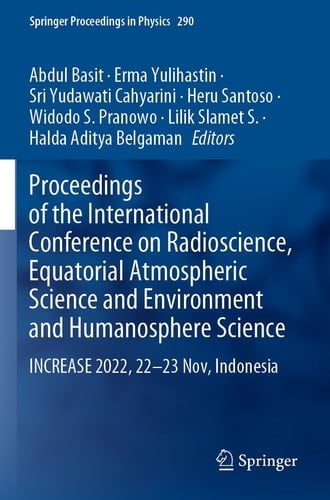 Proceedings of the International Conference on Radioscience, Equatorial Atmospheric Science and Environment and Humanosphere Science INCREASE 2022, 22-23 Nov, Indonesia