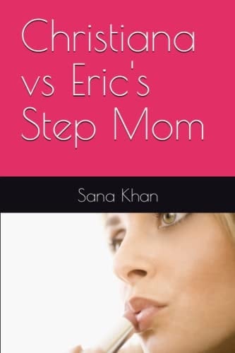Christiana vs Eric's Step Mom