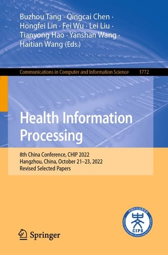 Health Information Processing 8th China Conference, CHIP 2022, Hangzhou, China, October 21–23, 2022, Revised Selected Papers