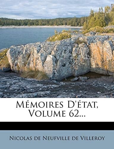 Mémoires D'état, Volume 62... (French Edition)