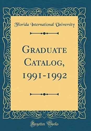 Graduate Catalog, 1991-1992 (Classic Reprint)