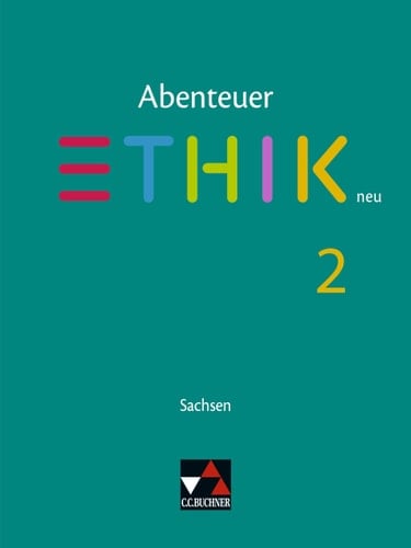 Abenteuer Ethik Sachsen 2 - neu Für die Jahrgangsstufen 7/8