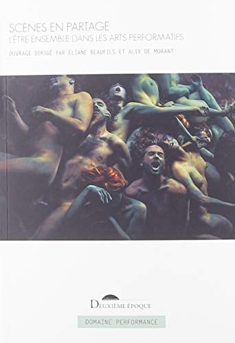 Scènes en partage l'être-ensemble dans les arts performatifs contemporains