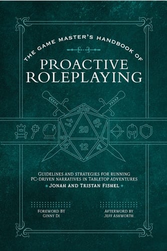 The Game Master’s Handbook of Proactive Roleplaying Guidelines and Strategies for Running PC-driven Narratives in 5E Adventures
