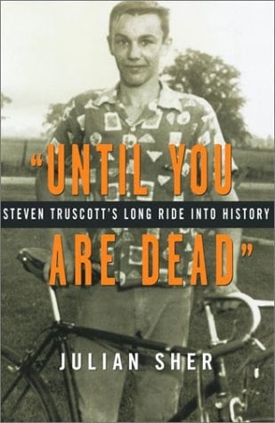 Until You are Dead Steven Truscott's Long Ride Into History