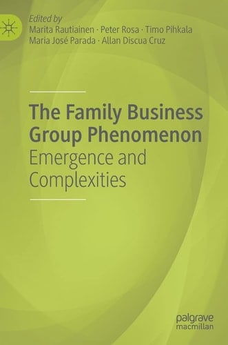 The Family Business Group Phenomenon Emergence and Complexities