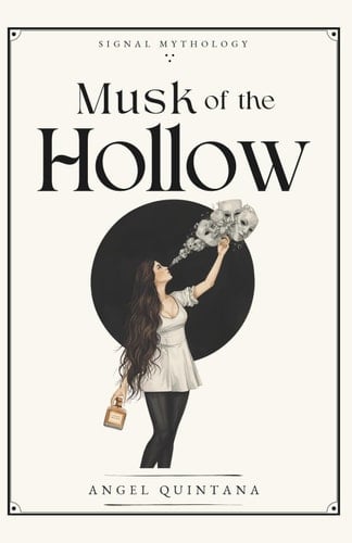 Musk of the Hollow (Signal Mythology)