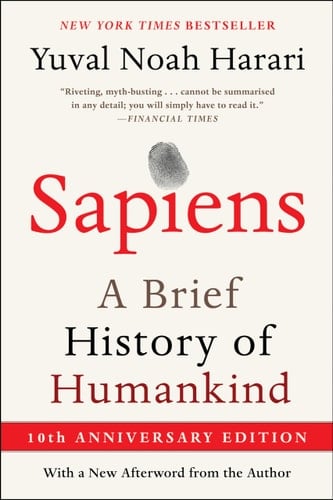 Sapiens [Tenth Anniversary Edition] A Brief History of Humankind