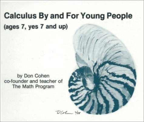 Calculus by and for Young People (Ages 7, Yes 7 and Up)
