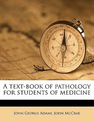 A text-book of pathology for students of medicine