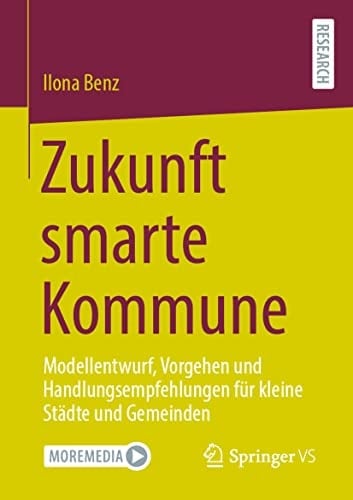 Zukunft smarte Kommune Modellentwurf, Vorgehen und Handlungsempfehlungen für kleine Städte und Gemeinden