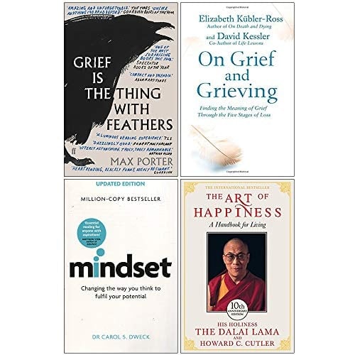 Grief is the Thing with Feathers, On Grief and Grieving, Mindset Carol Dweck, The Art of Happiness 10th Anniversary Edition 4 Books Collection Set