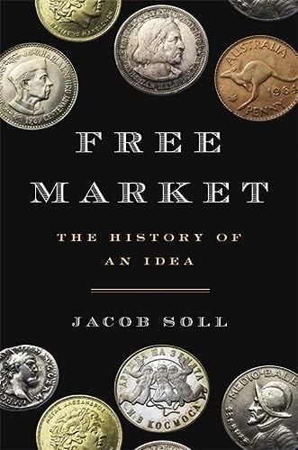 Free Market The History of an Idea