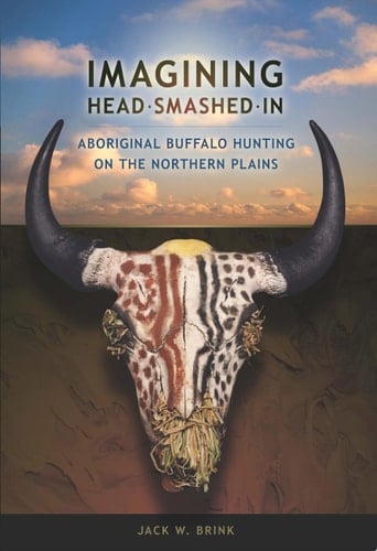 Imagining Head-Smashed-In Aboriginal Buffalo Hunting on the Northern Plains