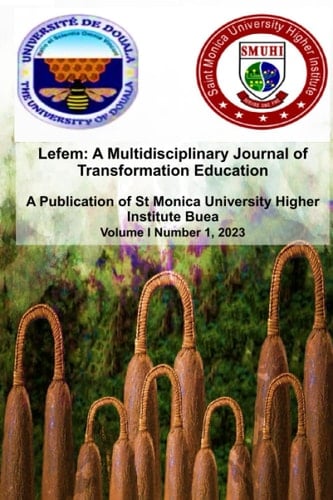 Lefem: A Multidisciplinary Journal of Transformation Education: A Publication of St. Monica University Higher Institute Buea under the Mentorship of the University of Douala.