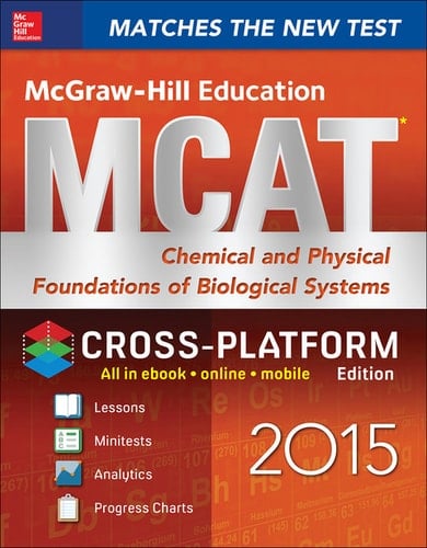 McGraw-Hill Education MCAT Chemical and Physical Foundations of Biological Systems 2015, Cross-Platform Edition