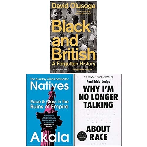 Black and British A Forgotten History, Natives, Why Im No Longer Talking To White People About Race 3 Books Collection Set