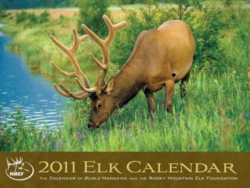 The 2011 Elk Calendar The Calendar of Bugle Magazine and the Rocky Mountain Elk Foundation