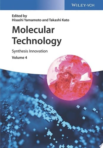 Molecular Technology, Volume 4 Synthesis Innovation