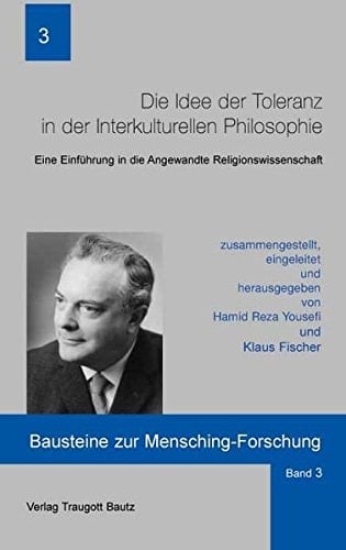 Die Idee der Toleranz in der Interkulturellen Philosophie: Eine Einführung in die Angewandte Religionswissenschaft