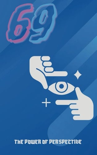 69 The Power of Perspective