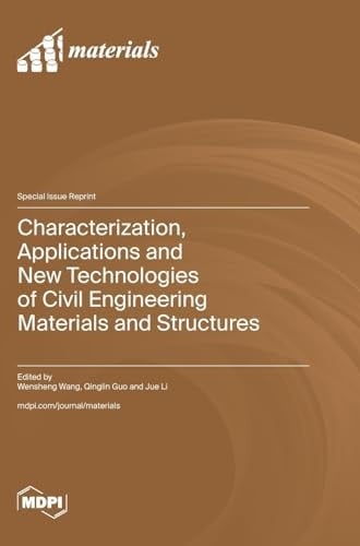 Characterization, Applications and New Technologies of Civil Engineering Materials and Structures