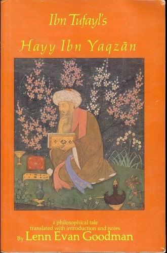 Ibn Tufayl's Hayy Ibn Yaqzān A Philosophical Tale Translated with Introduction and Notes