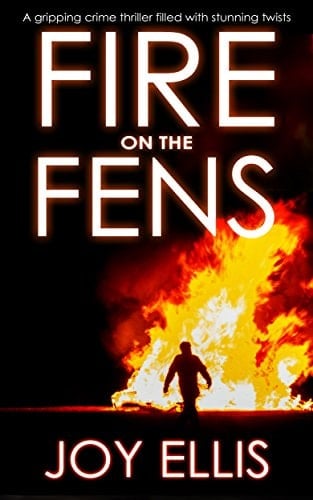 FIRE ON THE FENS a gripping crime thriller filled with stunning twists (DI Nikki Galena Series Book 9)