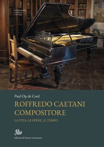 Roffredo Caetani compositore la vita, le opere, il tempo