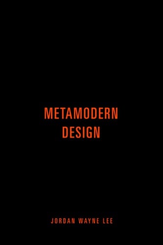Metamodern Design An Outlook on the Future of Design