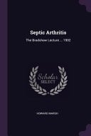 Septic Arthritis The Bradshaw Lecture ... 1902