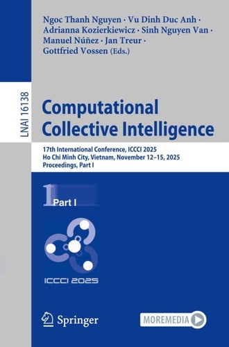 Computational Collective Intelligence 17th International Conference, ICCCI 2025, Ho Chi Minh City, Vietnam, November 12–15, 2025, Proceedings, Part I