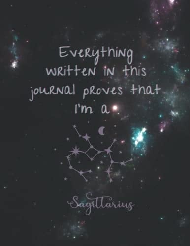 Everything Written In This Book Proves I'm A Sagittarius: Everything that you want to say out loud, but shouldn't