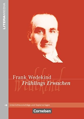 Frank Wedekind, Frühlings Erwachen Unterrichtsvorschläge und Kopiervorlagen