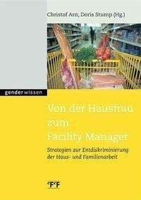 Von der Hausfrau zum Facility Manager? Strategien zur Entdiskriminierung der Haus- und Familienarbeit